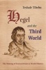 Hegel and the Third World - Making of Eurocentrism in World History (Hardcover) - Teshale Tibebu Photo