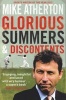 Glorious Summers and Discontents - Looking Back on the Ups and Downs from a Dramatic Decade (Paperback) - Mike Atherton Photo