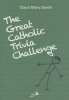 The Great Catholic Trivia Challenge (Paperback) - Claire Mary Smith Photo