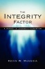 The Integrity Factor - A Journey in Leadership Formation (Paperback) - Kevin W Mannoia Photo