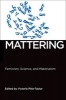 Mattering - Feminism, Science, and Materialism (Hardcover) - Victoria Pitts Taylor Photo