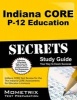 Indiana Core P-12 Education Secrets Study Guide - Indiana Core Test Review for the Indiana Core Assessments for Educator Licensure (Paperback) - Indiana Core Exam Secrets Test Prep Photo