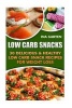 Low Carb Snacks - 30 Delicious & Healthy Low Carb Snack Recipes for Weight Loss (Paperback) - Ina Garten Photo