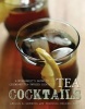 Tea Cocktails - A Mixologist's Guide to Legendary Tea-Infused Cocktails (Hardcover) - Abigail R Gehring Photo