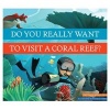 Do You Really Want to Visit a Coral Reef? (Hardcover) - Bridget Heos Photo