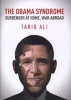 The Obama Syndrome - Surrender at Home, War Abroad (Hardcover) - Ali Tariq Photo