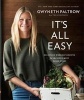 It's All Easy - Delicious Weekday Recipes For The Super-Busy Home Cook (Hardcover) - Gwyneth Paltrow Photo