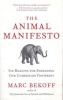 The Animal Manifesto - Ten Reasons for Expanding Our Compassion Footprint (Paperback) - Marc Bekoff Photo