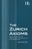 The Zurich Axioms - The Rules of Risk and Reward Used by Generations of Swiss Bankers (Paperback) - Max Gunther Photo