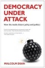 Democracy Under Attack - How the Media Distort Policy and Politics (Paperback) - Malcolm Dean Photo