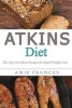 Atkins Diet - The Top 100 Atkins Recipes for Rapid Weight Loss (Paperback) - Amie Frances Photo