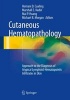 Cutaneous Hematopathology - Approach to the Diagnosis of Atypical Lymphoid-Hematopoietic Infiltrates in Skin (Hardcover, 2014) - Michael B Morgan Photo