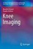 Knee Imaging 2017 (Paperback, 1st ed. 2017) - Marcello Osimani Photo