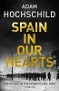 Spain in Our Hearts - Americans in the Spanish Civil War, 1936-1939 (Paperback, Air Iri OME) - Adam Hochschild Photo