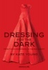 Dressing for the Dark - From the Silver Screen to the Red Carpet (Hardcover) - Kate Young Photo