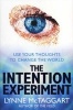 The Intention Experiment - Use Your Thoughts to Change the World (Paperback) - Lynne McTaggart Photo