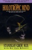 The Holotropic Mind - The Three Levels Of Human Consciousness And How They Shape Our Lives (Paperback, Reissue) - Stanislav Grof Photo