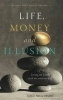 Life, Money and Illusion - Living on Earth as If We Want to Stay (Paperback, Revised edition) - Mike Nickerson Photo