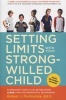 Setting Limits with Your Strong-Willed Child - Eliminating Conflict by Establishing Clear, Firm, and Respectful Boundaries (Paperback, 2nd edition) - Robert J MacKenzie Photo