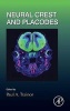 Neural Crest and Placodes (Hardcover) - Paul Trainor Photo