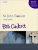 St John Passion - Vocal Score on Sale (Sheet music) - Bob Chilcott Photo