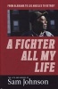 A Fighter All My Life - The Life and Words of : From Alabama to Los Angeles to Detroit (Paperback) - Sam Johnson Photo