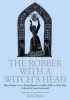 The Robber with a Witch's Head - More Stories from the Great Treasury of Sicilian Folk and Fairy Tales Collected by Laura Gonzenbach (Hardcover) - Jack David Zipes Photo