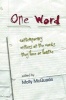 One Word - Contemporary Writers on the Words They Love or Loathe (Paperback) - Molly McQuade Photo