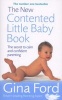 The New Contented Little Baby Book - The Secret to Calm and Confident Parenting (Paperback, New ed) - Gina Ford Photo