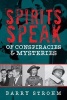 Spirits Speak of Conspiracies and Mysteries (Hardcover) - Barry R Strohm Photo