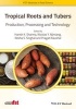 Tropical Roots and Tubers - Production, Processing and Technology (Hardcover) - Harish K Sharma Photo