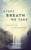 Every Breath We Take - Living in the Presence, Love, and Generosity of God (Paperback) - Terry Wardle Photo