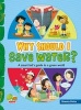 Why Should I Save Water? - A Smart Kid's Guide to a Green World (Hardcover) - Shweta Sinha Photo