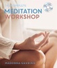 The Complete Meditation Workshop - Godsfield Experience (Paperback) - Madonna Gauding Photo