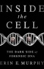 Inside the Cell - The Dark Side of Forensic DNA (Hardcover) - Erin E Murphy Photo