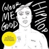 Colour Me Good Hip Hop (Paperback) - Mel Elliott Photo