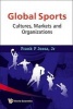 Global Sports - Cultures, Markets and Organizations (Hardcover) - Frank P Jozsa Photo