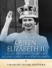 Queen Elizabeth II - The Life and Legacy of Britain's Second Longest Reigning Monarch (Paperback) - Charles River Editors Photo