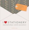 I Love Stationery - Inspirational Techniques, Materials, and Practitioners (Hardcover) - Charlotte Rivers Photo