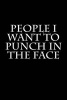 People I Want to Punch in the Face - Blank Lined Journal - 6x9 - Gag Gift (Paperback) - Active Creative Journals Photo