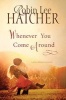 Whenever You Come Around (Paperback) - Robin Lee Hatcher Photo