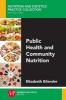 Public Health and Community Nutrition (Paperback) - Elizabeth Eilender Photo