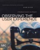 Observing the User Experience - A Practitioner's Guide to User Research (Paperback, 2nd Revised edition) - Mike Kuniavsky Photo