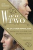 War of Two - Alexander Hamilton, Aaron Burr, and the Duel That Stunned the Nation (Paperback) - John Sedgwick Photo