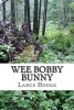 Wee Bobby Bunny (Paperback) - Lance Hodge Photo