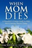 When Mom Dies - A Daughter's Unique Guide to Help Heal Grieving Hearts Today (Paperback) - Dackeyia Q Sterling Photo