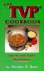 The TVP Cook Book (Paperback) - Dorothy R Bates Photo