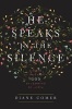 He Speaks in the Silence - Finding Intimacy with God by Learning to Listen (Paperback) - Diane Comer Photo