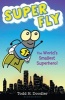 Super Fly - The World's Smallest Superhero! (Hardcover) - Todd H Doodler Photo