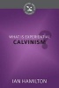 What Is Experiential Calvinism? (Paperback) - Ian Hamilton Photo